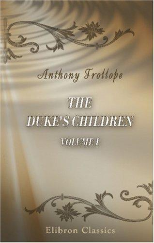 Anthony Trollope: The Duke's Children (Paperback, 2001, Adamant Media Corporation)