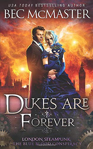 Bec McMaster: Dukes Are Forever (Paperback, 2019, Lochaber Press Pty Ltd)