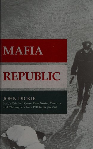 Dickie, John: Mafia Republic (2013, Sceptre)