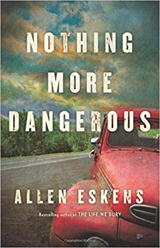 Allen Eskens: Nothing More Dangerous (2019, Mulholland Books)