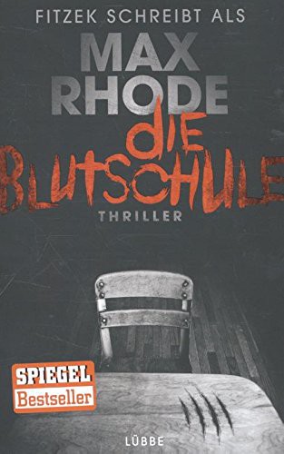 Sebastian Fitzek: Die Blutschule (Paperback, 2015, Bastei Lübbe Verlag)