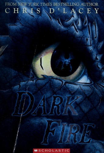 Chris D'Lacey: Dark Fire (Hardcover, 2011, Scholastic Inc.)