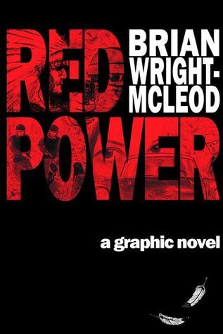 Brian Wright-McLeod: Red power (GraphicNovel, 2011, Fifth House)