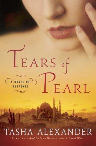 Tasha Alexander: Tears of Pearl (2009, Minotaur Books)