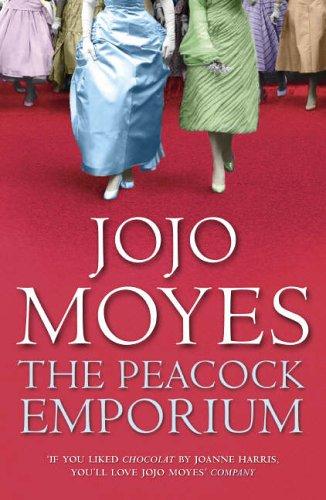 Jojo Moyes: The Peacock Emporium (Paperback, 2005, Hodder & Stoughton Ltd)