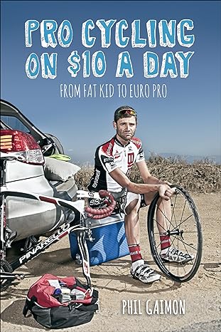 Phil Gaimon: Pro cycling on $10 a day (2014)