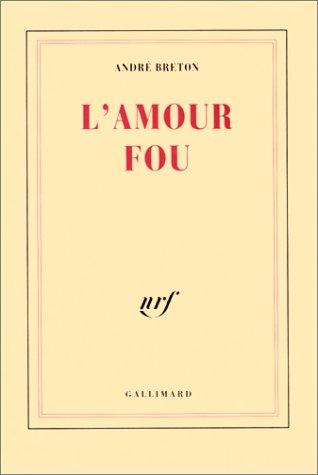 André Breton: L'amour fou (Paperback, 1937, Gallimard)