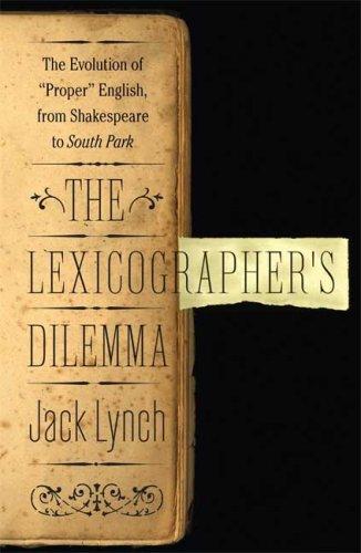 Lynch, Jack: The lexicographer's dilemma (2009, Walker & Co.)