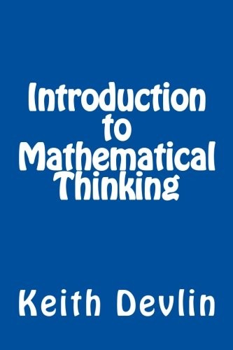 Keith J. Devlin: Introduction to Mathematical Thinking (Paperback, 2012, Brand: Keith Devlin, Keith Devlin)