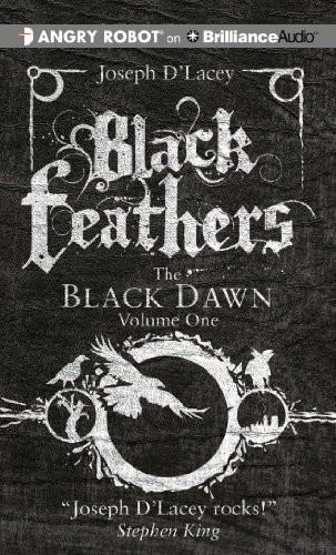 Simon Vance, Joseph D'Lacey: Black Feathers (AudiobookFormat, 2013, Angry Robot on Brilliance Audio, Brilliance Audio)