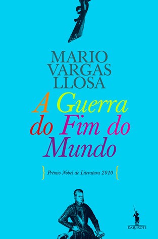 Mario Vargas Llosa: A Guerra do Fim do Mundo (Paperback, Portuguese language, 2010, Dom Quixote)