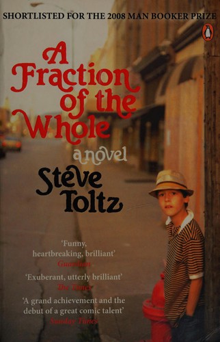 Richard Bravery, Steve Toltz: Fraction of the Whole (2009, Penguin Books, Limited)