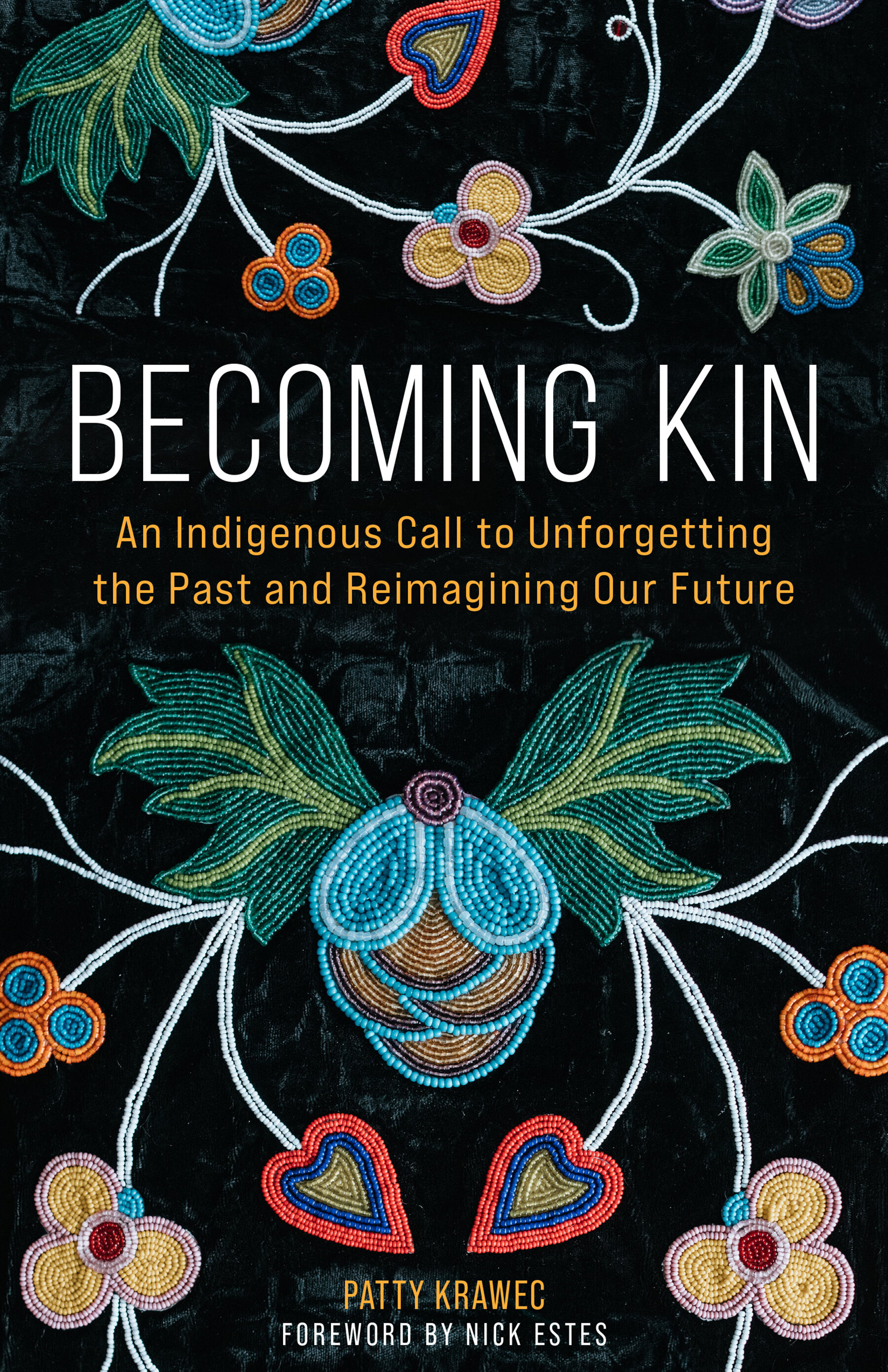 Nick Estes, Patty Krawec: Becoming Kin (2022, 1517 Media)