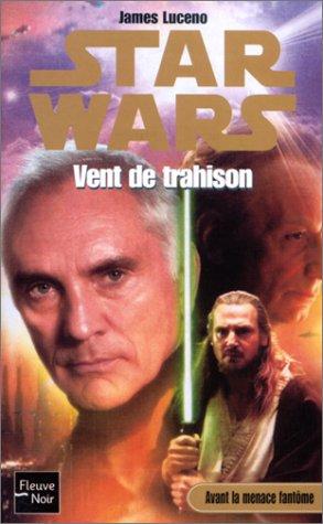 James Luceno: Vent de trahison (Paperback, French language, 2002, Fleuve noir)