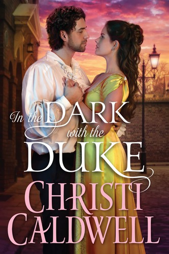 Christi Caldwell: In the Dark with the Duke (2020, Amazon Publishing)