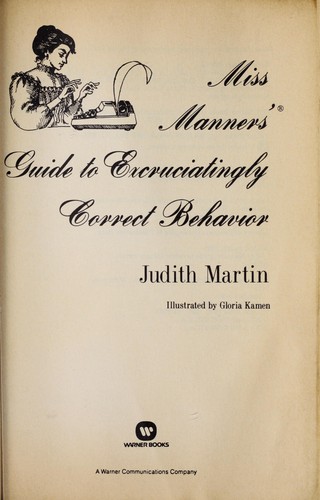 Miss Manners' guide to excruciatingly correct behavior (1983, Warner Books)