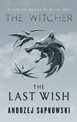 The Last Wish (Hardcover, 2019, Orbit)