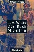 Terence Hanbury White: Das Buch Merlin. Das unveröffentlichte Fünfte Buch von 'Der König von Camelot'. (Paperback, German language, 1998, Klett-Cotta)