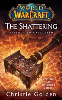 Christie Golden: World of Warcraft The Shattering (2011, Pocket Star Books)