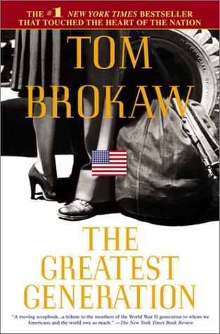 Tom Brokaw: The Greatest Generation (Hardcover, 2001, Rebound by Sagebrush)