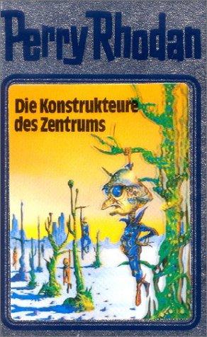 Die Konstrukteure des Zentrums (Hardcover, German language, 1992, Verlagsunion Pabel Moewig KG Moewig, Neff Hestia)