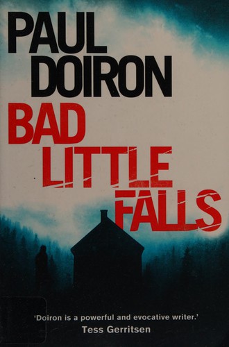 Paul Doiron: Bad Little Falls (2013, C & R Press)