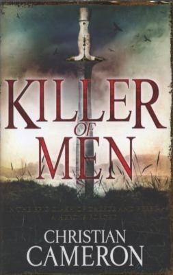 Christian Cameron: Killer Of Men (2010, Orion)
