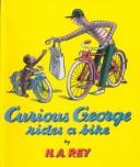 H. A. Rey: Curious George Rides a Bike (Curious George) (Hardcover, 1999, Tandem Library, Turtleback Books)