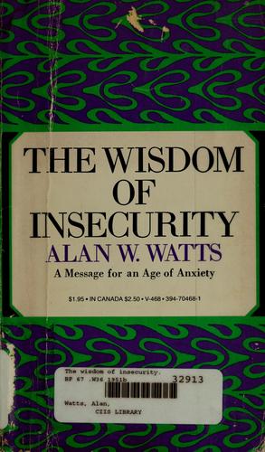 Alan Watts: The wisdom of insecurity. (1951, Pantheon)