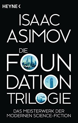 Die Foundation-Trilogie (Paperback, 2017, Heyne Verlag)