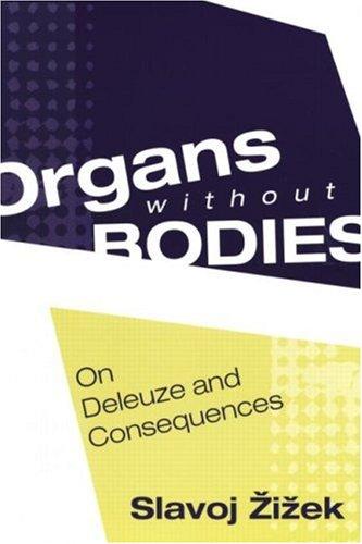 Slavoj Žižek: Organs without Bodies (2003, Routledge)