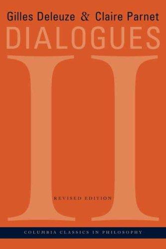 Gilles Deleuze, Claire Parnet: Dialogues II, revised edition (European Perspectives: A Series in Social Thought and Cultural Criticism) (Paperback, Columbia University Press)
