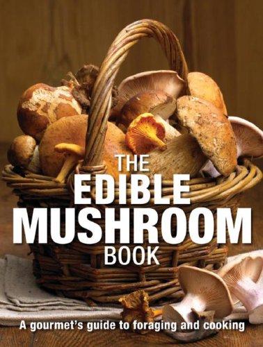 Anna Del Conte: The Edible Mushroom Book (Hardcover, 2008, DK ADULT)