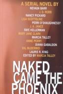 Diana Gabaldon, Nevada Barr, Nora Roberts, Nancy Pickard, Lisa Scottoline, Perri O'Shaughnessy, J. A. Jance, Faye Kellerman, Mary Jane Clark, Marcia Talley, Anne Perry, Val McDermid, Laurie R. King: Naked Came the Phoenix (Hardcover, 2002, Thorndike Press)