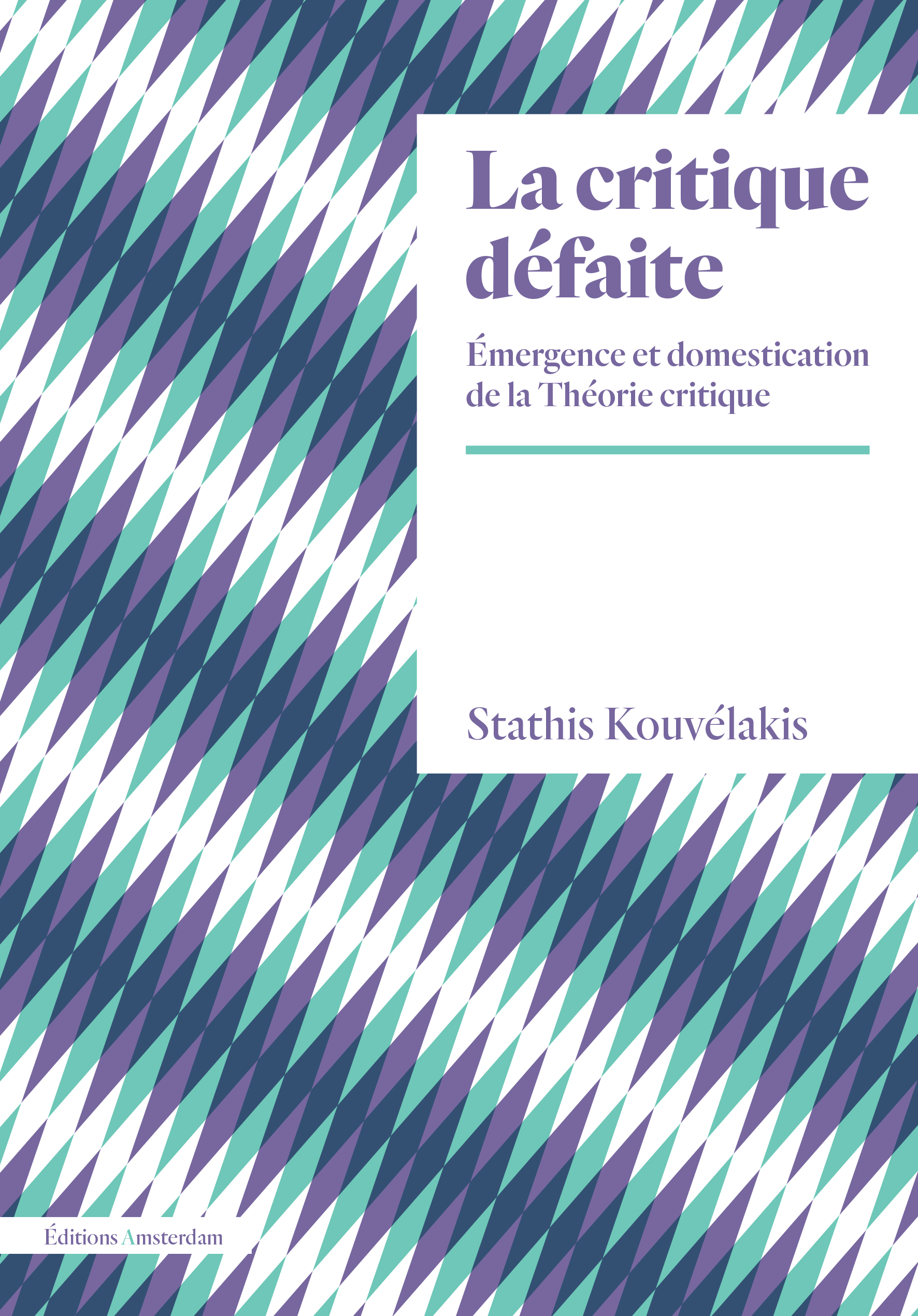 La Critique défaite (Français language, 2019, Éditions Amsterdam)