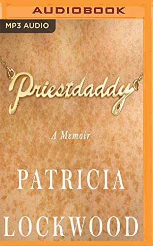 Priestdaddy (AudiobookFormat, 2017, Audible Studios on Brilliance, Audible Studios on Brilliance Audio)