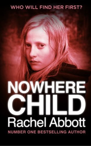 Rachel Abbott: Nowhere Child (Paperback, 2015, Black Dot Publishing)