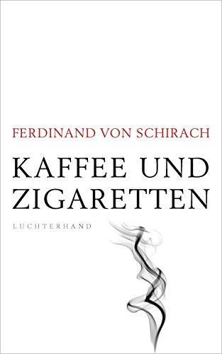 Ferdinand von Schirach: Kaffee und Zigaretten (German language, 2019)