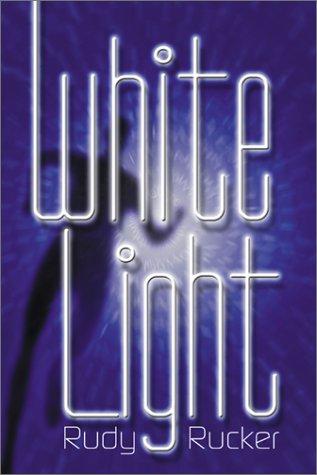 Rudy Rucker: White Light (Paperback, 2001, Four Walls Eight Windows)
