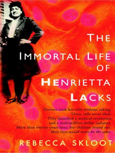 The Immortal Life of Henrietta Lacks (EBook, 2010, Crown Publishing Group)