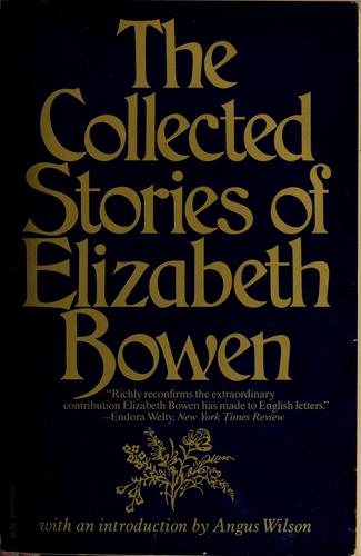 Elizabeth Bowen: The collected stories of Elizabeth Bowen (1982, Vintage Books)