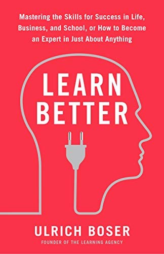 Ulrich Boser: Learn Better (Paperback, 2019, Rodale Books)