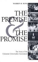 Warren Ross: The Premise and the Promise (Hardcover, 2001, Unitarian Universalist Assn)