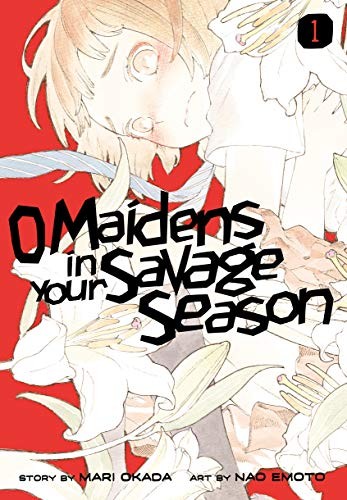 O Maidens in Your Savage Season 1 (Paperback, 2019, Kodansha Comics)