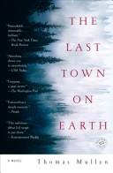 Thomas Mullen: The Last Town on Earth (Paperback, 2007, Random House Trade Paperbacks)