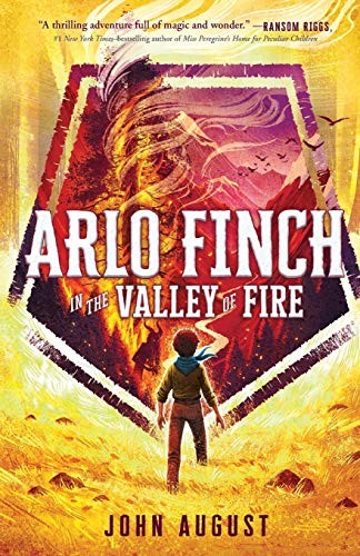 John August: Arlo Finch in the Valley of Fire (Paperback, 2019, Square Fish)