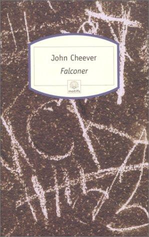 John Cheever: Falconer (Paperback, French language, 1999, Serpent à plumes)