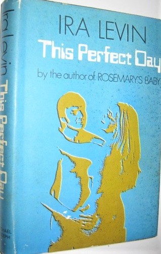 This perfect day (Hardcover, 1970, Joseph)