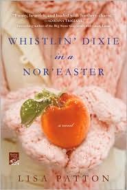 Lisa Patton: Whistlin' Dixie in a  Nor'Easter (2010, St. Martins Griffin)