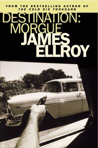 James Ellroy: Destination (Hardcover, 2004, Century)